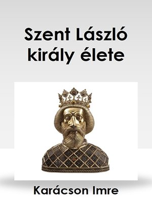 cover image of Szent László király élete